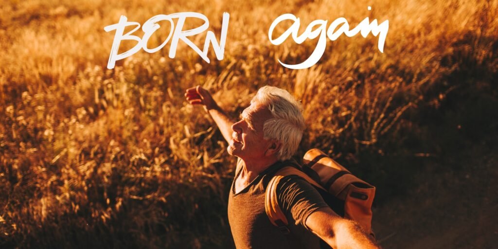 Born Again to Live Again